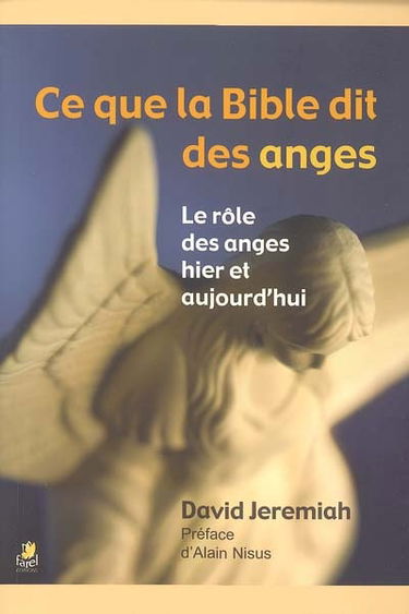 Ce que la Bible dit des anges : le rôle des anges hier et aujourd'hui