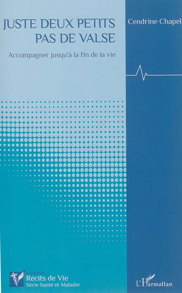 Juste deux petits pas de valse : accompagner jusqu'à la fin de la vie