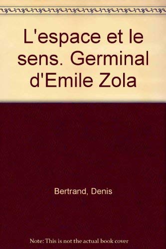 Couverture de L'Espace et le sens : Germinal d'Emile Zola