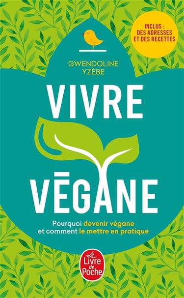 Vivre végane : pourquoi devenir végane et comment le mettre en pratique