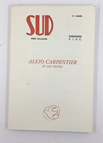 Alejo Carpentier et son oeuvre : Actes du Colloque, 24-25 avril 1981
