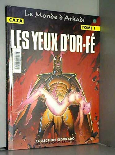 Le monde d'Arkadi. Vol. 1. Les yeux d'Or-Fé
