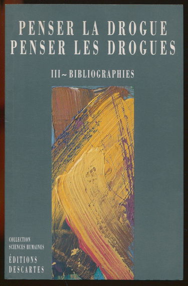 Penser la drogue, penser les drogues. Vol. 3. Bibliographies