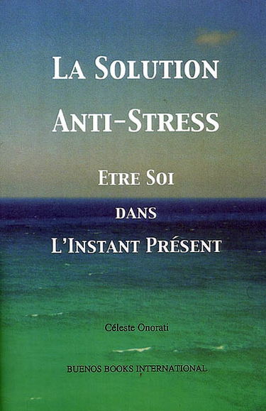 La solution anti-stress : être soi dans l'instant présent