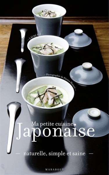 Ma petite cuisine japonaise : naturelle, simple et saine