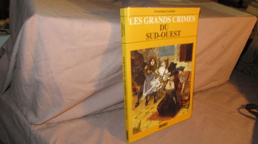 Les Grands crimes du Sud-Ouest