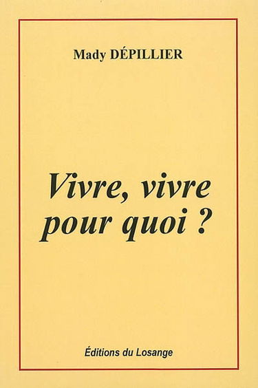 Vivre, vivre pour quoi ?