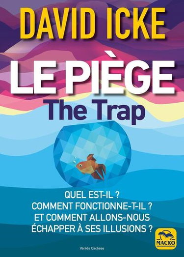 Couverture de Le piège : quel est-il ? Comment fonctionne-t-il ? Et comment allons-nous échapper à ses illusions ?. The trap