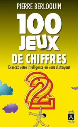 100 jeux de chiffres : exercez votre intelligence en vous distrayant