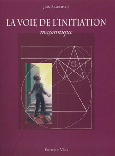 La voie de l'initiation maçonnique