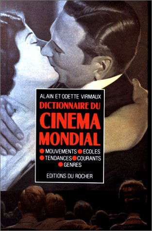 Dictionnaire du cinéma mondial : mouvements, écoles, courants, tendances et genres