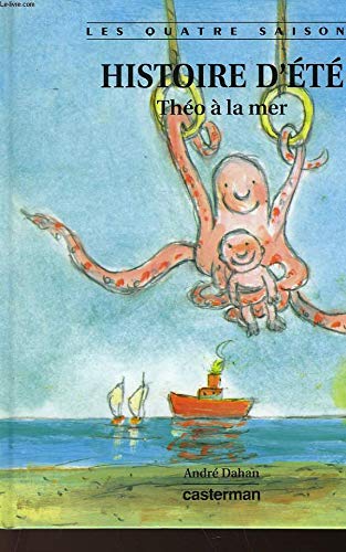 Les Quatre saisons. Vol. 2. Histoire d'été : Théo à la mer