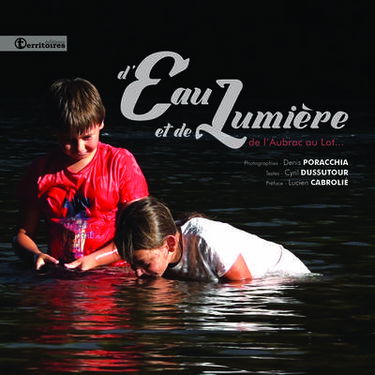 D'eau et de lumière : de l'Aubrac au Lot...