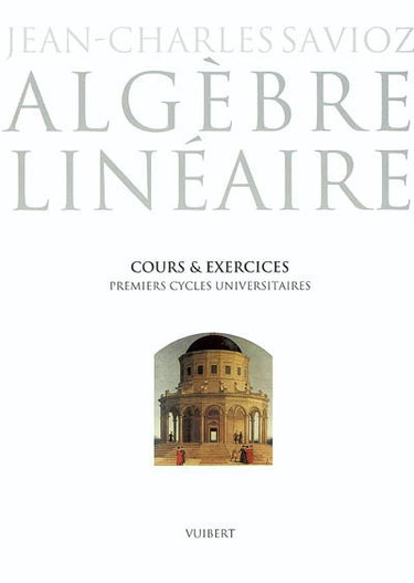 Couverture de Algèbre linéaire : cours & exercices : premiers cycles universitaires