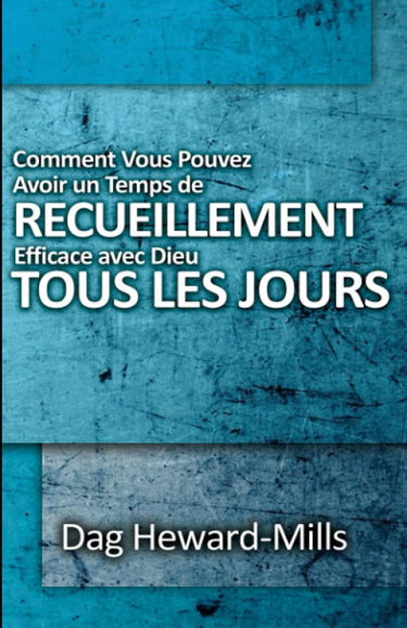 Couverture de Comment vous pouvez avoir un temps de recueillement efficace avec Dieu tous les jours par Dag Heward-Mills