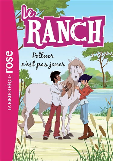 Le ranch. Vol. 13. Polluer n'est pas jouer