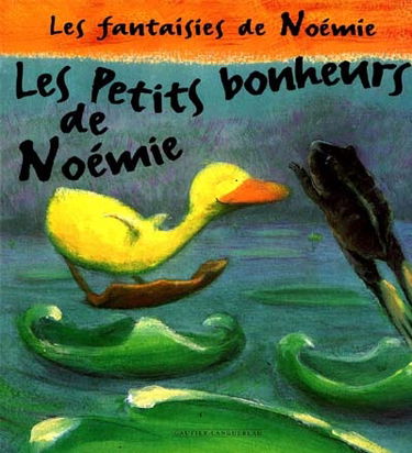 Les petits bonheurs de Noémie : les fantaisies de Noémie