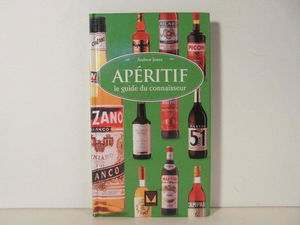 Apéritif : Le guide du connaisseur