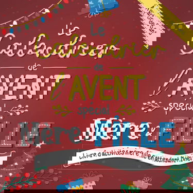 Calendrier de l'avent spécial mère et fille: Livre d'activité mère-fille en attendant Noël (1 activité par jour du 1er au 24 décembre)