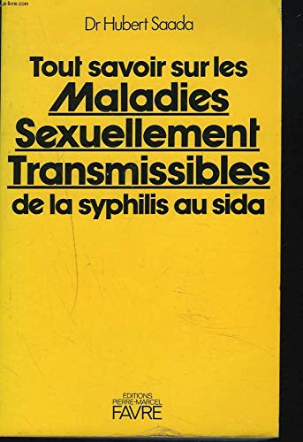 Tout savoir sur les maladies sexuellement transmissibles : De la syphilis au SIDA (Les Chemins de la médecine)