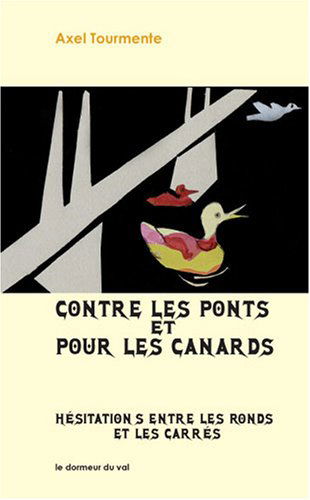 Contre les ponts et pour les canards