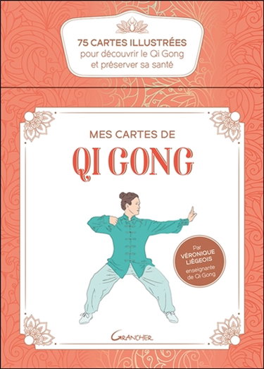 Mes cartes de qi gong : 75 cartes illustrées pour découvrir le qi gong et préserver sa santé