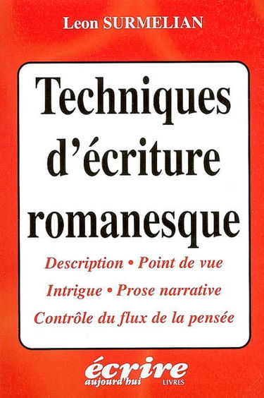 Techniques d'écriture romanesque : description, point de vue, intrigue, prose narrative, contrôle du flux de la pensée