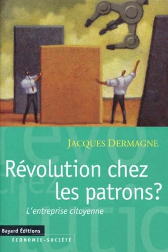 Révolution chez les patrons ? : l'entreprise citoyenne