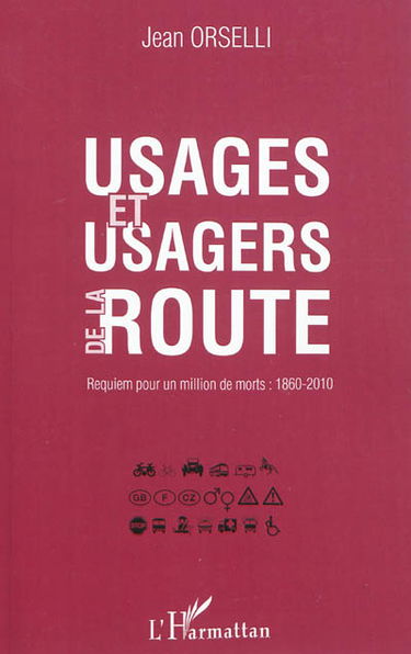 Usages et usagers de la route : requiem pour un million de morts : 1860-2010