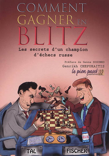 Couverture de Comment gagner en blitz : les secrets d'un champion d'échecs russe