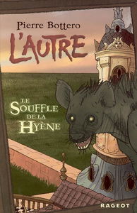L'autre. Vol. 1. Le souffle de la hyène