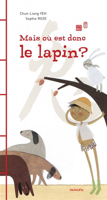 Mais où est donc le lapin ? : deux fables chinoises