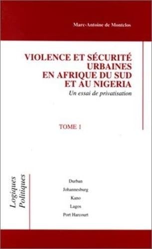 Violence et sécurité urbaines en Afrique du Sud et au Nigeria : un essai de privatisation