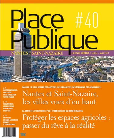 Place publique, Nantes Saint-Nazaire, n° 40. Nantes et Saint-Nazaire, les villes vues d'en haut