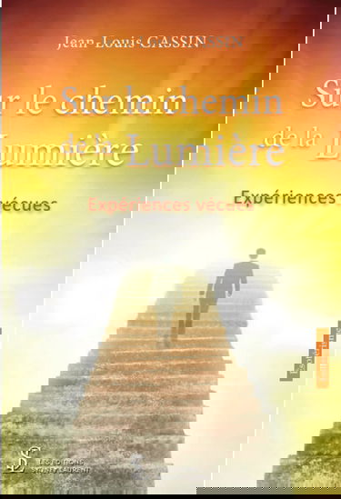 Sur les chemins de la lumière: Histoires vécues