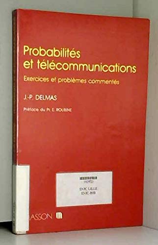 Probabilités et télécommunications : exercices et problèmes commentés