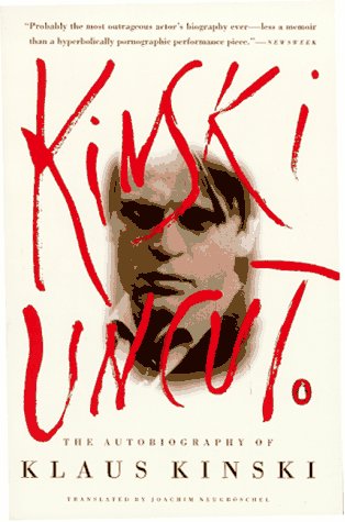Couverture de Kinski Uncut: The Autobiography of Klaus Kinski