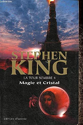 LA TOUR SOMBRE 4 MAGIE ET CRISTAL (edition illustree)