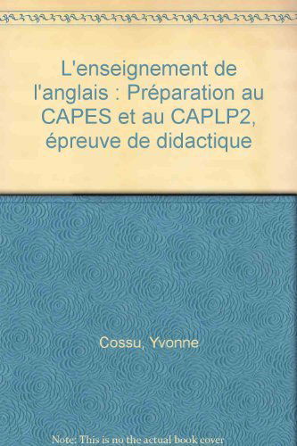 L'enseignement de l'anglais: Préparation au CAPES et au CAPLP2, épreuve de didactique