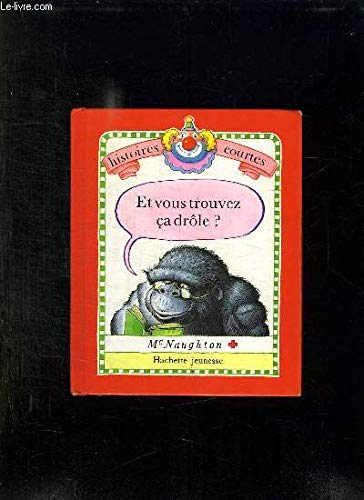 Et vous trouvez ça drôle ? (Histoires courtes)