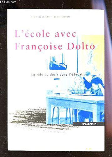 L'Ecole avec Françoise Dolto : le rôle du désir dans l'éducation