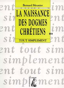 La naissance des dogmes chrétiens