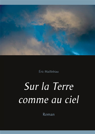 Sur la Terre comme au ciel : Roman