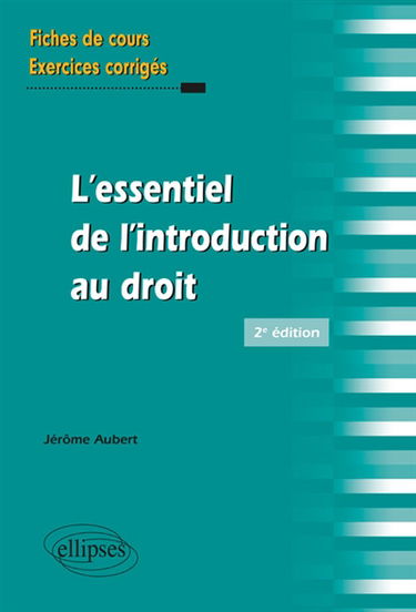 L'essentiel de l'introduction au droit : fiches de cours, exercices corrigés