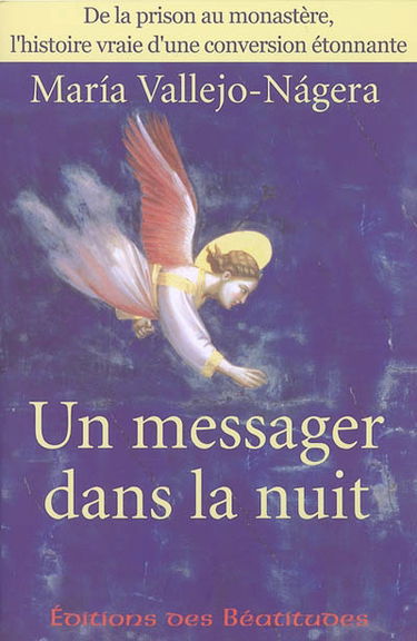 Un messager dans la nuit : de la prison au monastère, l'histoire vraie d'une conversion étonnante