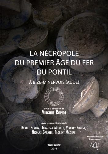 La nécropole du premier âge du Fer du Pontil à Bize-Minervois (Aude)