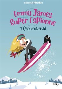 Emma James, super espionne. Vol. 1. Chaud et froid