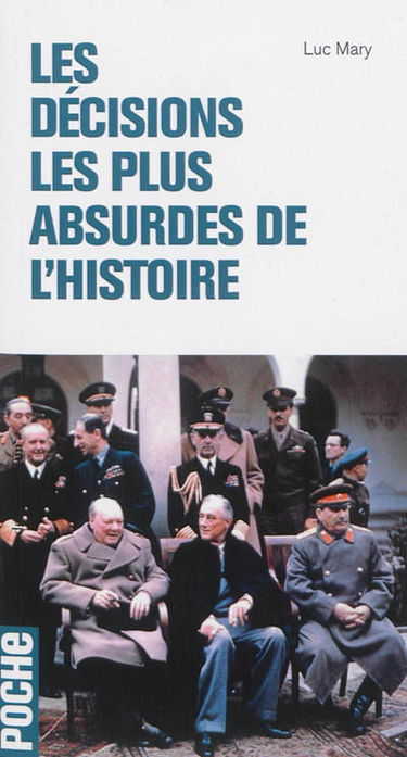 Les décisions les plus absurdes de l'histoire