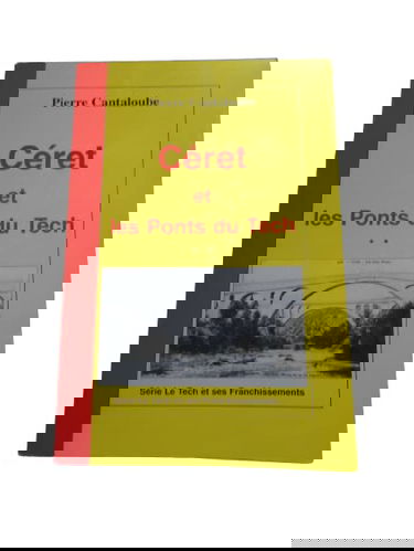 Céret et les ponts du Tech (Série le Tech et ses franchissements)