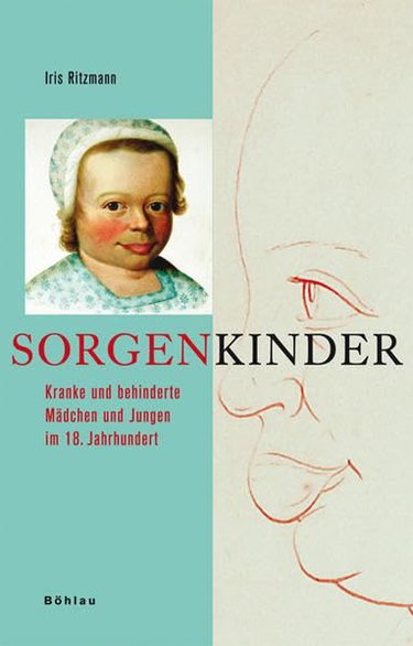 Couverture de Sorgenkinder: Kranke und behinderte Mädchen und Jungen im 18. Jahrhundert